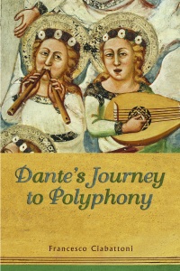 Dante's Journey to Polyphony , University of Toronto Press (2009)
